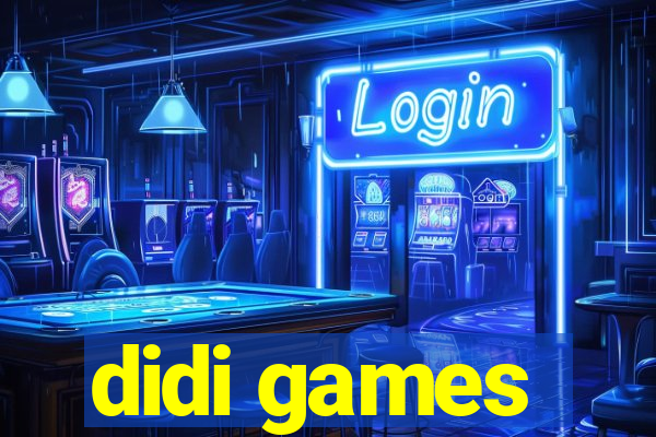 didi games